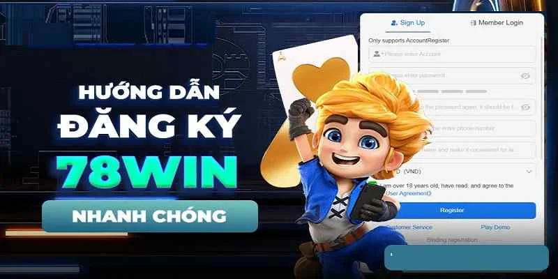 Cách tham gia khuyến mãi thưởng đăng ký 78Win